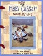 Kartonierter Einband Mary Cassatt: Family Pictures von Jane O'Connor, Jennifer Kalis