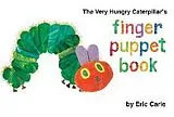 Pappband, unzerreissbar The Very Hungry Caterpillar's Finger Puppet Book von Eric Carle