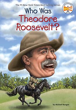 Couverture cartonnée Who Was Theodore Roosevelt? de Michael Burgan, Who HQ