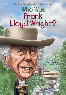 Couverture cartonnée Who Was Frank Lloyd Wright? de Ellen Labrecque, Who HQ