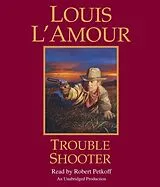 Audio CD (CD/SACD) Trouble Shooter von Louis L'Amour, Robert Petkoff