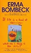 Poche format A If Life Is a Bowl of Cherries What Am I Doing in the Pits ? von Erma Bombeck