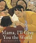 E-Book (epub) Mama, I'll Give You the World von Roni Schotter