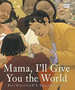 E-Book (epub) Mama, I'll Give You the World von Roni Schotter