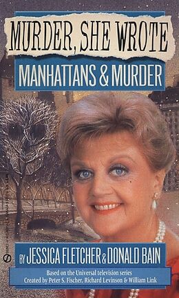 Kartonierter Einband Murder, She Wrote: Manhattans & Murder von Jessica Fletcher, Donald Bain