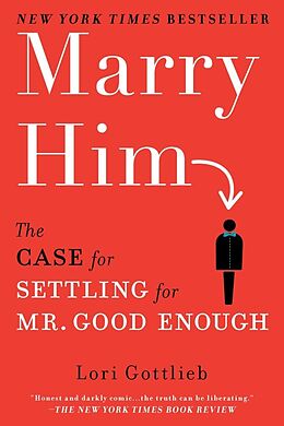 Couverture cartonnée Marry Him de Lori Gottlieb