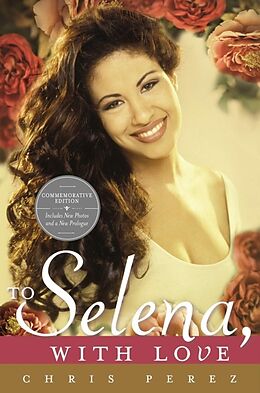 Broschiert To Selena, with Love von Chris Perez