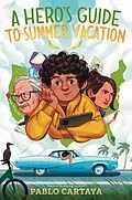 E-Book (epub) A Hero's Guide to Summer Vacation von Pablo Cartaya