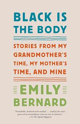 E-Book (epub) Black Is the Body von Emily Bernard