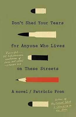 E-Book (epub) Don't Shed Your Tears for Anyone Who Lives on These Streets von Patricio Pron