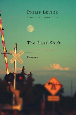 Kartonierter Einband The Last Shift von Philip Levine