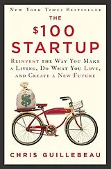 Kartonierter Einband (Kt) The $100 Startup von Chris Guillebeau