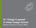 E-Book (epub) 101 Things I Learned® in Urban Design School von Matthew Frederick, Vikas Mehta
