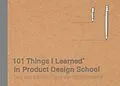E-Book (epub) 101 Things I Learned® in Product Design School von Sung Jang, Martin Thaler, Matthew Frederick