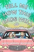 E-Book (epub) Tell Me How This Ends Well von David Samuel Levinson