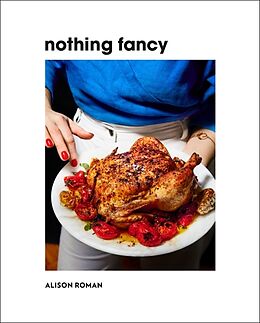 Fester Einband Nothing Fancy von Alison Roman