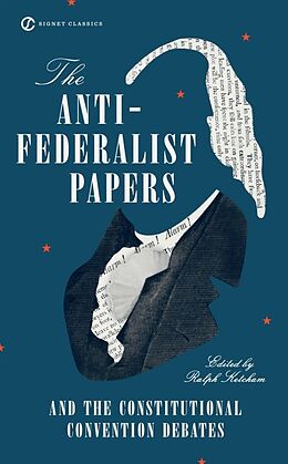 Poche format A The Anti-Federalist Papers and the Constitutional Convention Debates von Ralph Ketcham