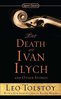 Kartonierter Einband The Death of Ivan Ilych and Other Stories von Leo Tolstoy, Regina Marler, Hugh McLean