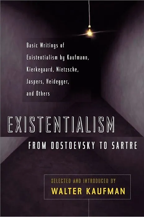Existentialism from Dostoevsky to Sartre