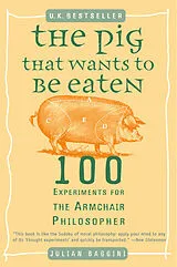 Kartonierter Einband The Pig That Wants to Be Eaten von Baggini Julian