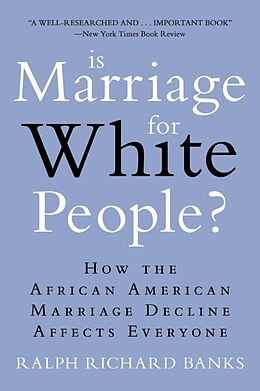 Kartonierter Einband Is Marriage for White People? von Ralph Richard Banks
