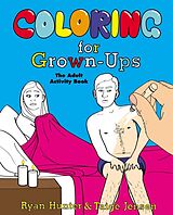 Broché Coloring for Grown-Ups: The Adult Activity Book de Ryan; Jensen, Taige Hunter