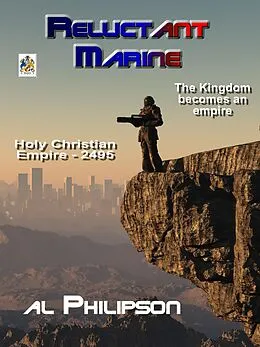 E-Book (epub) Reluctant Marine - Holy Christian Empire 2495 von Al Philipson