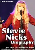 E-Book (epub) Stevie Nicks Biography: Love Affairs, Cocaine and Inside Rumors About Lindsey Buckingham and Fleetwood Mac von Chris Diamond