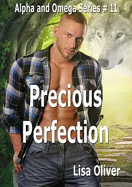 E-Book (epub) Precious Perfection (The Alpha and Omega series, #11) von Lisa Oliver