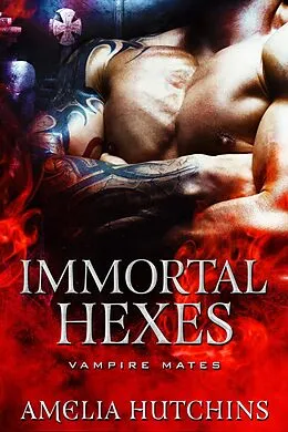 E-Book (epub) Immortal Hexes (Midnight Coven Series, #2) von Amelia Hutchins