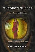 E-Book (epub) Theodora Turner Sees The Spiral of Lifetimes (A snake is amongst us, #3) von Kristina Evans