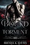 E-Book (epub) Bound by Torment (The Alliance, Book 5) von Brenda K. Davies