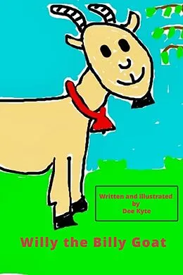 E-Book (epub) Willy the Billy Goat (Fun to learn., #2) von Dee Kyte