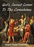 E-Book (epub) God's Second Letter To The Corinthians (The Word Of God Library, #25) von Roger Henri Trepanier