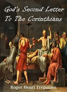 E-Book (epub) God's Second Letter To The Corinthians (The Word Of God Library, #25) von Roger Henri Trepanier
