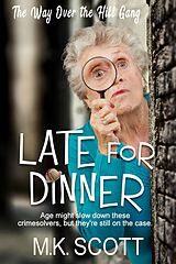 eBook (epub) Late for Dinner de M K Scott