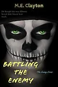 E-Book (epub) Battling the Enemy (The Enemy Series, #3) von M. E. Clayton