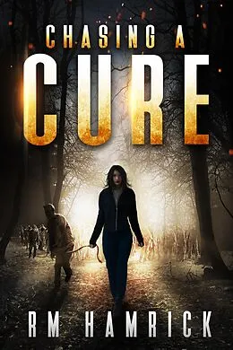 E-Book (epub) Chasing a Cure (The Chasing, #1) von R. M. Hamrick