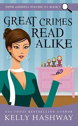E-Book (epub) Great Crimes Read Alike (Piper Ashwell Psychic P.I. Book 7) von Kelly Hashway