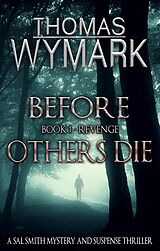 eBook (epub) Before Others Die - Book 1 - Revenge de Thomas Wymark