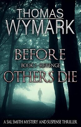 eBook (epub) Before Others Die - Book 1 - Revenge de Thomas Wymark