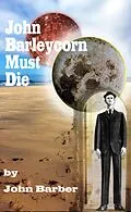 E-Book (epub) John Barleycorn Must Die (Inspector Winwood Mysteries, #9) von John Barber