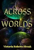 E-Book (epub) Across Worlds von Victoria Roberts Siczak