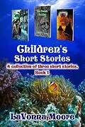E-Book (epub) Children's Short Stories, Book 1 von Lavonna Moore