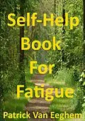 E-Book (epub) Self-Help Book For Fatigue von Patrick van Eeghem