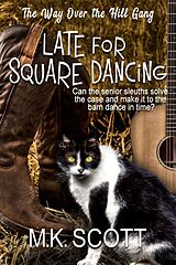 eBook (epub) Late for Square Dancing de M K Scott