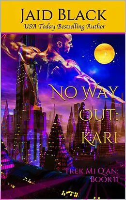 E-Book (epub) No Way Out: Kari (Trek Mi Q'an, #11) von Jaid Black
