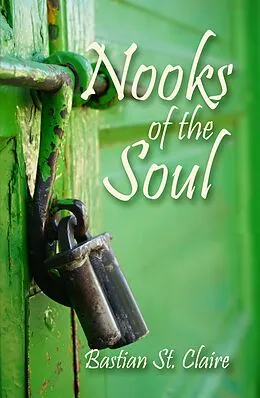 E-Book (epub) Nooks of the Soul von Bastian St. Claire