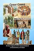 E-Book (epub) Compendio de Historia Universal (I) De los origenes de la humanidad al cristianismo y el islam von Cesar Cantu