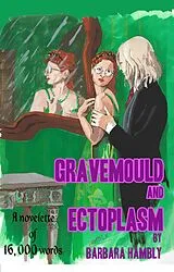 E-Book (epub) Gravemould and Ectoplasm von Barbara Hambly
